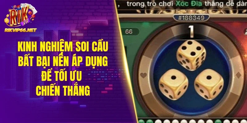 Kinh nghiệm soi cầu bất bại nên áp dụng để tối ưu chiến thắng
