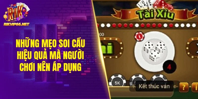 Những mẹo soi cầu hiệu quả mà người chơi nên áp dụng